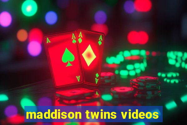 maddison twins videos